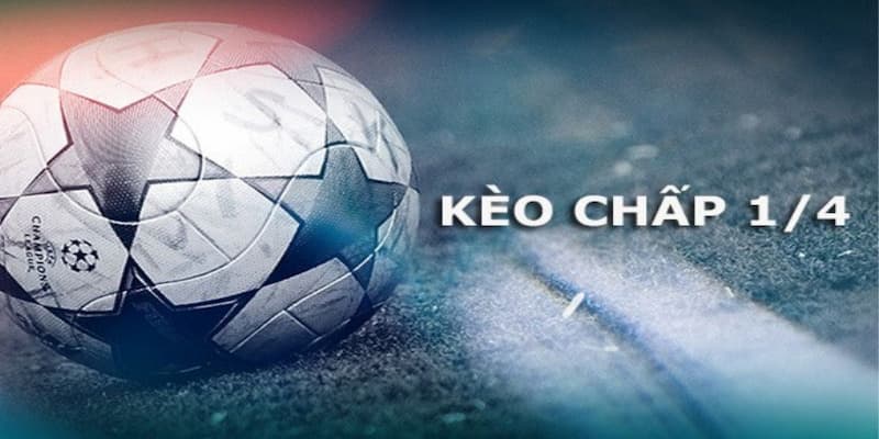 Giới thiệu về kèo chấp 1/4 tại sân chơi Kubet