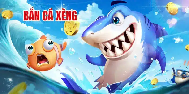 Tìm hiểu thông tin sơ lược bắn cá xèng